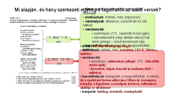  • téma: a méhek szorgalmasaz mézgyűjtő Mi alapján, és hány szerkezeti egységre tagolhatók