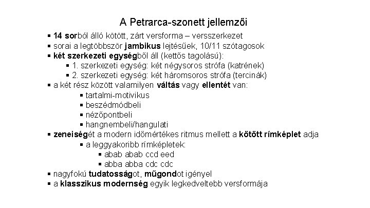 A Petrarca-szonett jellemzői § 14 sorból álló kötött, zárt versforma – versszerkezet § sorai