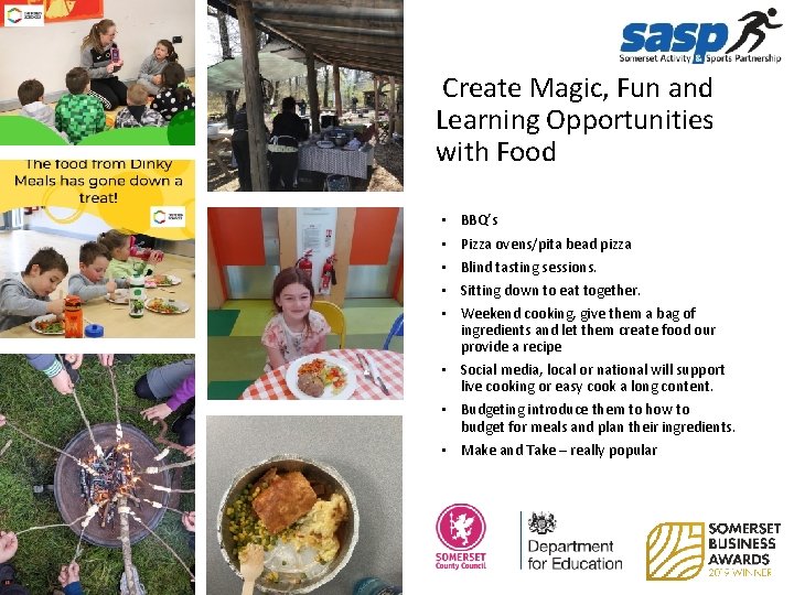Create Magic, Fun and Learning Opportunities with Food • • • BBQ’s Pizza ovens/pita