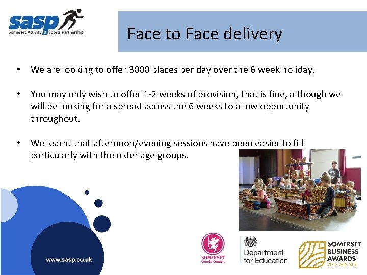 Face to Face delivery • We are looking to offer 3000 places per day