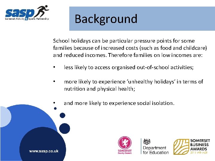 Background School holidays can be particular pressure points for some families because of increased