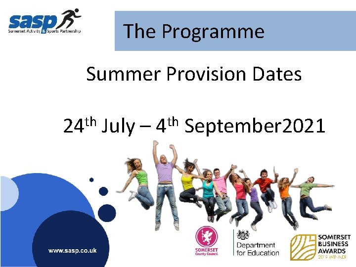 The Programme Summer Provision Dates th 24 July – th 4 September 2021 