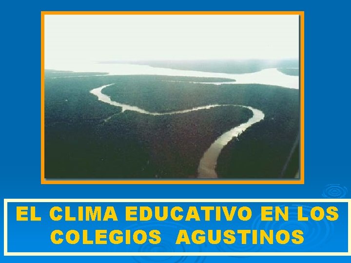 EL CLIMA EDUCATIVO EN LOS COLEGIOS AGUSTINOS 