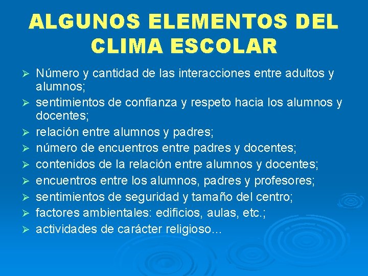 ALGUNOS ELEMENTOS DEL CLIMA ESCOLAR Ø Ø Ø Ø Ø Número y cantidad de