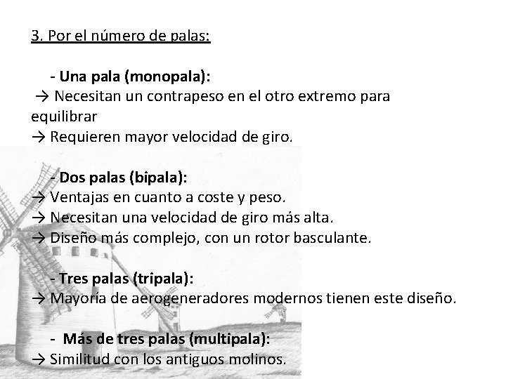 3. Por el número de palas: - Una pala (monopala): → Necesitan un contrapeso