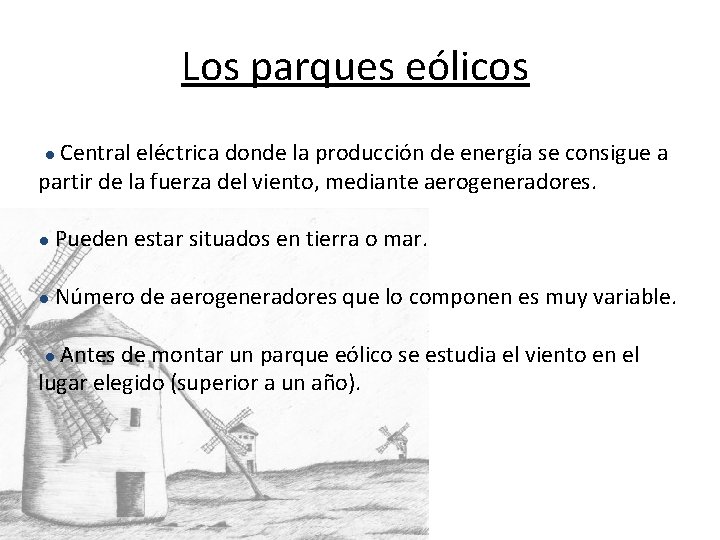 Los parques eólicos Central eléctrica donde la producción de energía se consigue a partir