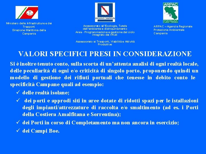 Ministero delle Infrastrutture e dei Trasporti Direzione Marittima della Campania Assessorato all’Ecologia, Tutela dell’ambiente