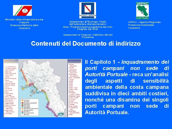 Ministero delle Infrastrutture e dei Trasporti Direzione Marittima della Campania Assessorato all’Ecologia, Tutela dell’ambiente