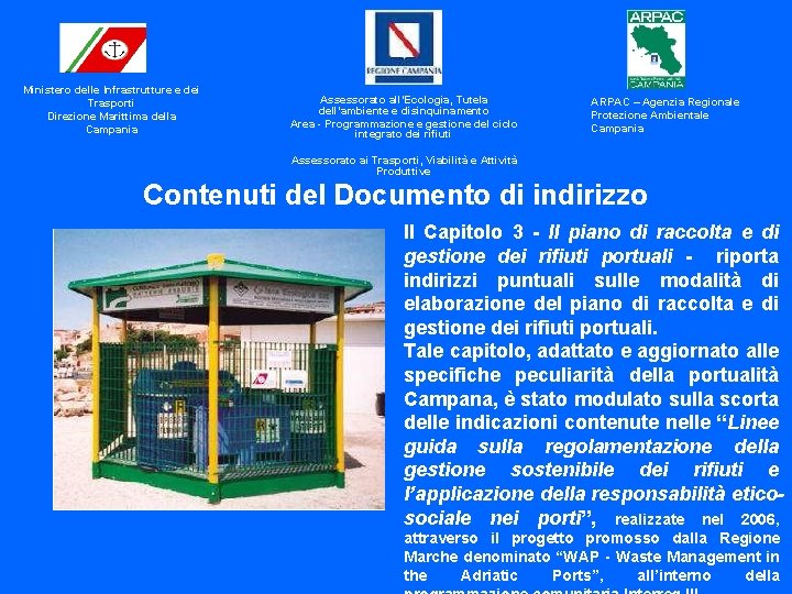 Ministero delle Infrastrutture e dei Trasporti Direzione Marittima della Campania Assessorato all’Ecologia, Tutela dell’ambiente