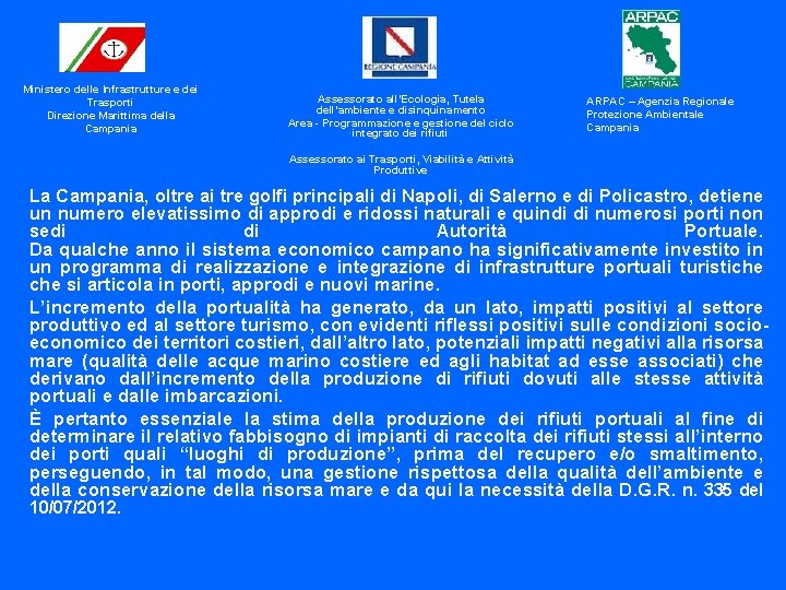 Ministero delle Infrastrutture e dei Trasporti Direzione Marittima della Campania Assessorato all’Ecologia, Tutela dell’ambiente