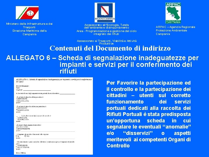 Ministero delle Infrastrutture e dei Trasporti Direzione Marittima della Campania Assessorato all’Ecologia, Tutela dell’ambiente