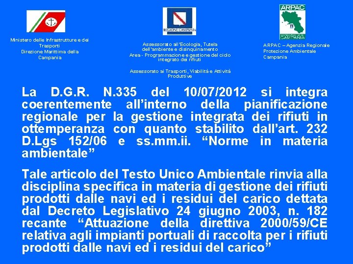 Ministero delle Infrastrutture e dei Trasporti Direzione Marittima della Campania Assessorato all’Ecologia, Tutela dell’ambiente