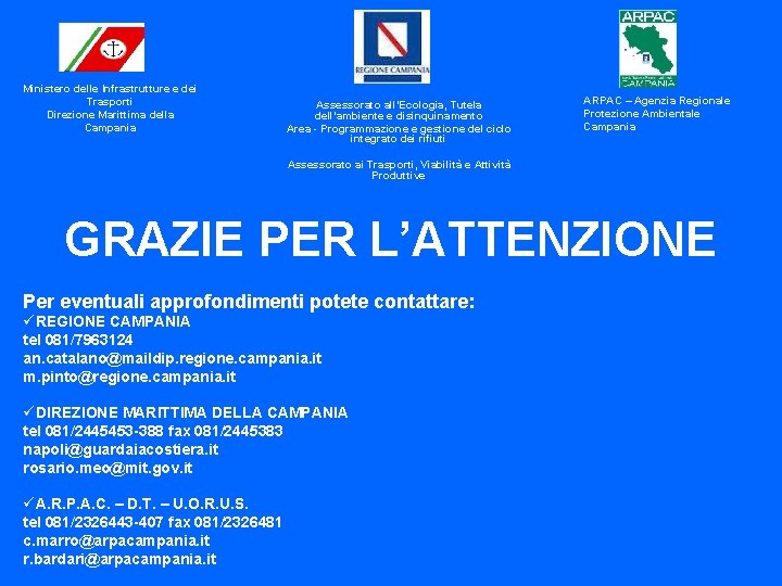 Ministero delle Infrastrutture e dei Trasporti Direzione Marittima della Campania Assessorato all’Ecologia, Tutela dell’ambiente