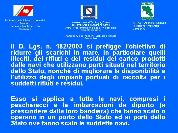 Ministero delle Infrastrutture e dei Trasporti Direzione Marittima della Campania Assessorato all’Ecologia, Tutela dell’ambiente