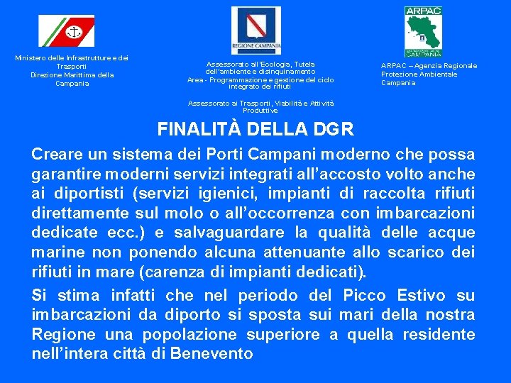 Ministero delle Infrastrutture e dei Trasporti Direzione Marittima della Campania Assessorato all’Ecologia, Tutela dell’ambiente