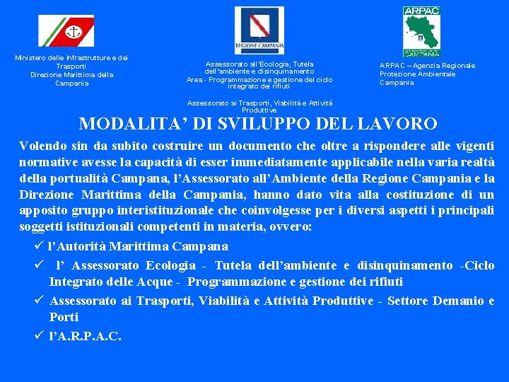 Ministero delle Infrastrutture e dei Trasporti Direzione Marittima della Campania Assessorato all’Ecologia, Tutela dell’ambiente