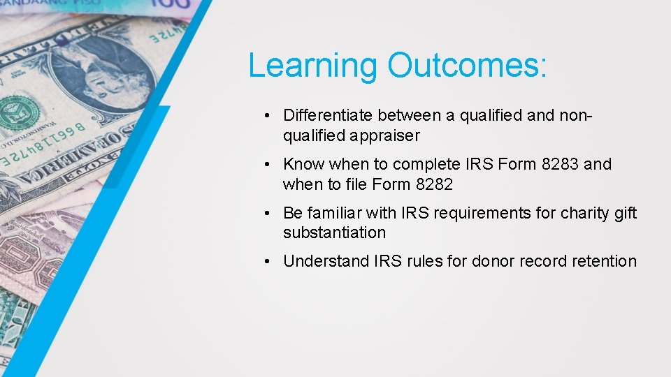 Learning Outcomes: • Differentiate between a qualified and nonqualified appraiser • Know when to