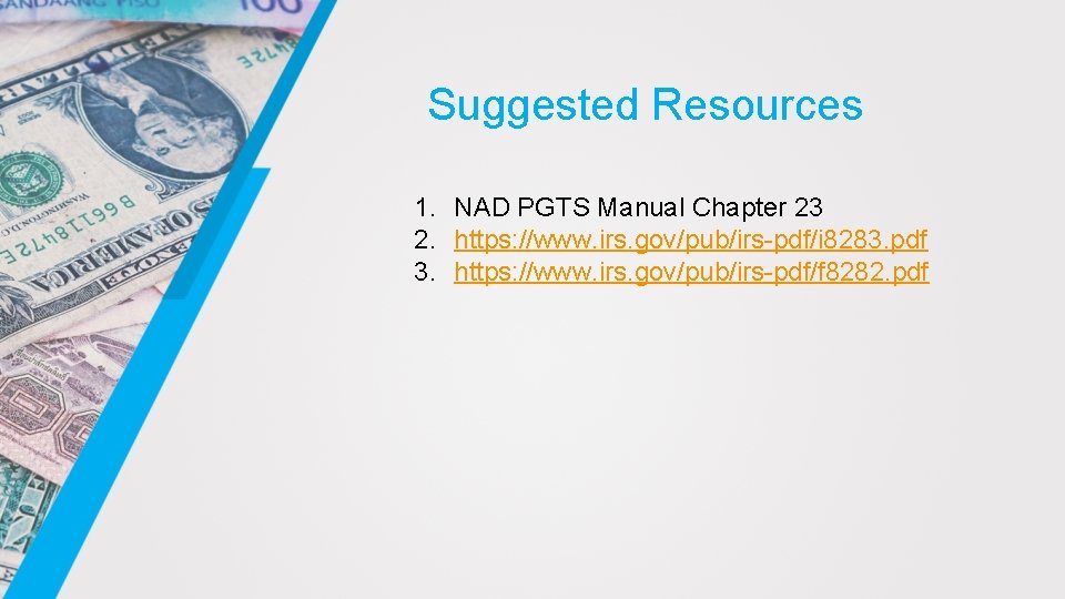 Suggested Resources 1. NAD PGTS Manual Chapter 23 2. https: //www. irs. gov/pub/irs-pdf/i 8283.