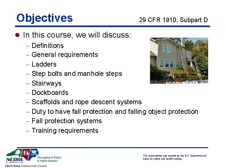 Objectives 29 CFR 1910, Subpart D l In this course, we will discuss: -