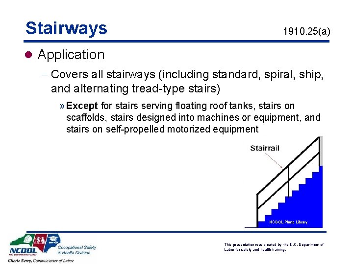 Stairways 1910. 25(a) l Application - Covers all stairways (including standard, spiral, ship, and