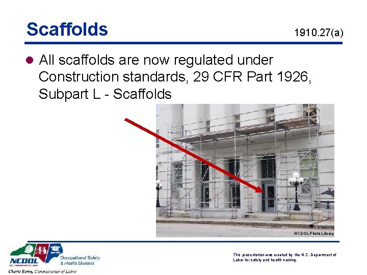 Scaffolds 1910. 27(a) l All scaffolds are now regulated under Construction standards, 29 CFR