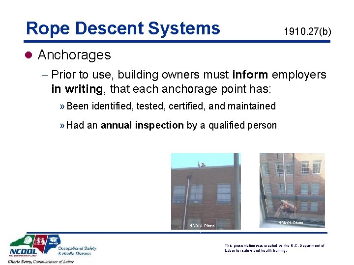 Rope Descent Systems 1910. 27(b) l Anchorages - Prior to use, building owners must