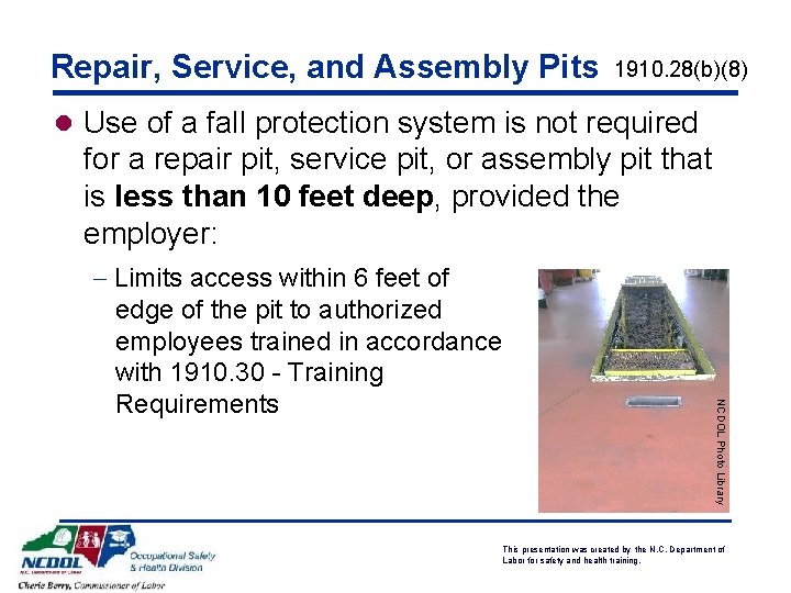 Repair, Service, and Assembly Pits 1910. 28(b)(8) l Use of a fall protection system