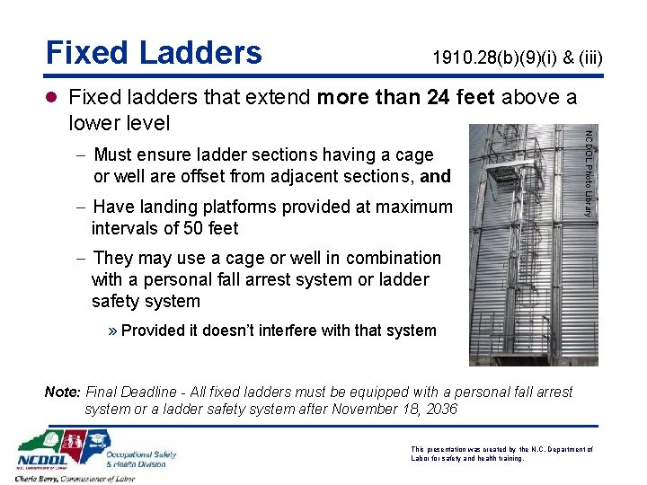 Fixed Ladders 1910. 28(b)(9)(i) & (iii) l Fixed ladders that extend more than 24