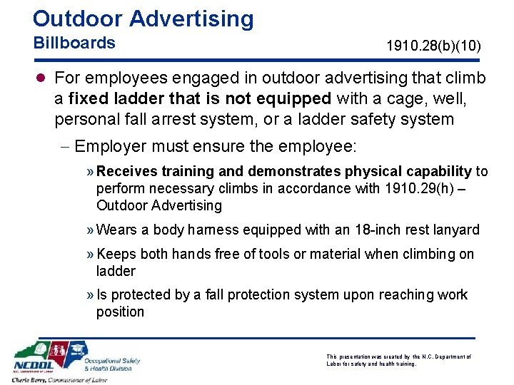 Outdoor Advertising Billboards 1910. 28(b)(10) l For employees engaged in outdoor advertising that climb