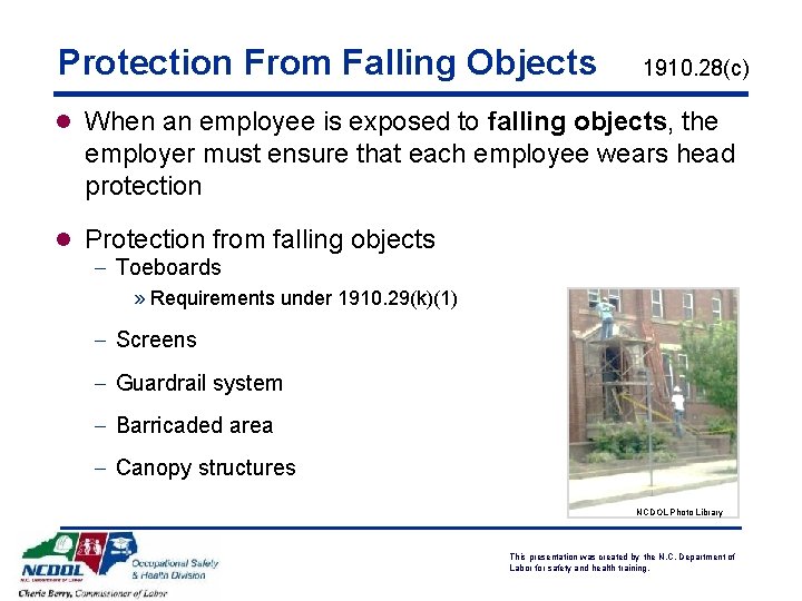 Protection From Falling Objects 1910. 28(c) l When an employee is exposed to falling