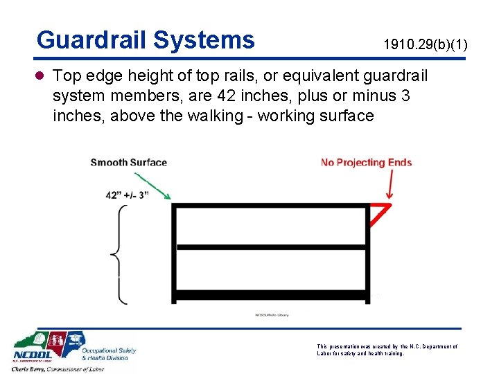 Guardrail Systems 1910. 29(b)(1) l Top edge height of top rails, or equivalent guardrail