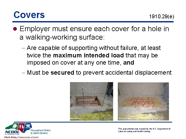 Covers 1910. 29(e) l Employer must ensure each cover for a hole in a