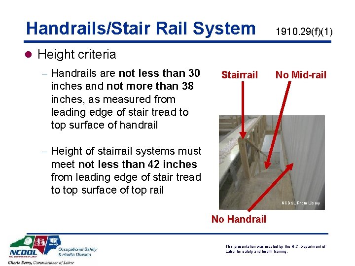 Handrails/Stair Rail System 1910. 29(f)(1) l Height criteria - Handrails are not less than