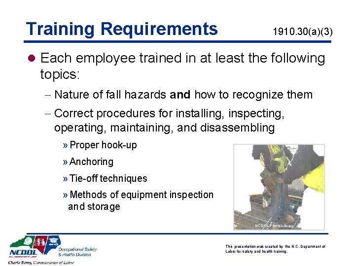 Training Requirements 1910. 30(a)(3) l Each employee trained in at least the following topics: