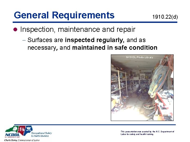 General Requirements 1910. 22(d) l Inspection, maintenance and repair - Surfaces are inspected regularly,