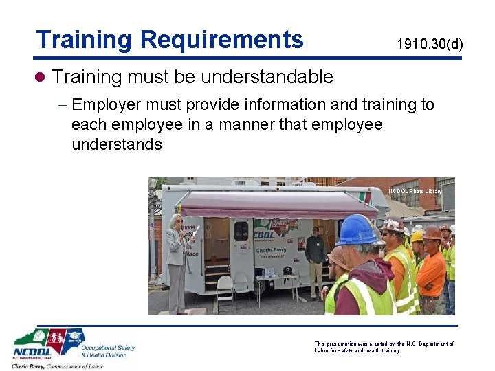 Training Requirements 1910. 30(d) l Training must be understandable - Employer must provide information