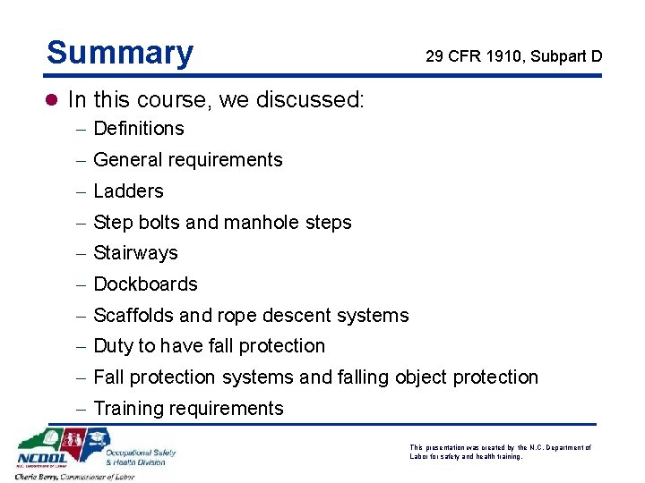 Summary 29 CFR 1910, Subpart D l In this course, we discussed: - Definitions