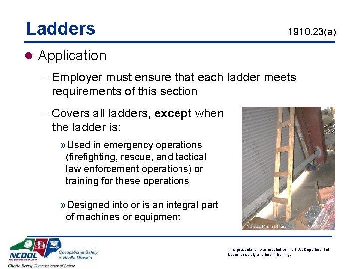 Ladders 1910. 23(a) l Application - Employer must ensure that each ladder meets requirements