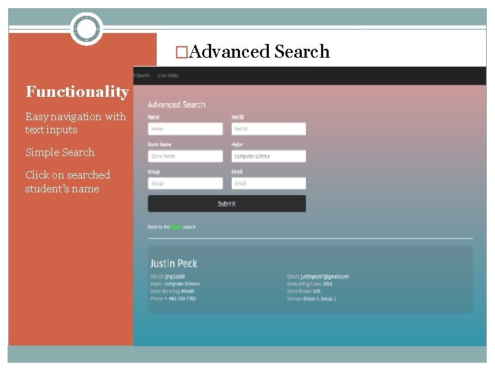 �Advanced Search Functionality Easy navigation with text inputs Simple Search Click on searched student’s