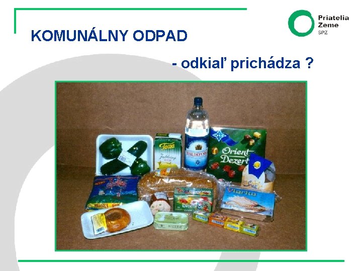 KOMUNÁLNY ODPAD - odkiaľ prichádza ? 