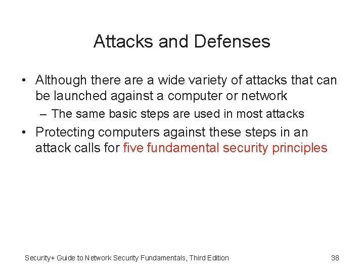 Attacks and Defenses • Although there a wide variety of attacks that can be