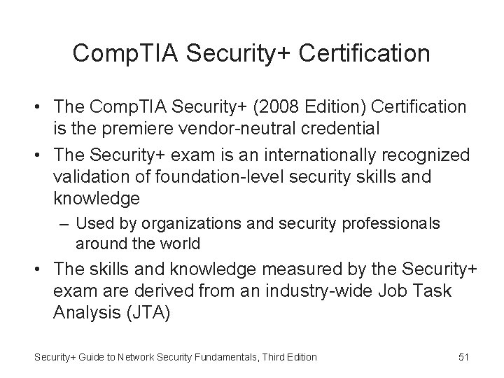 Comp. TIA Security+ Certification • The Comp. TIA Security+ (2008 Edition) Certification is the