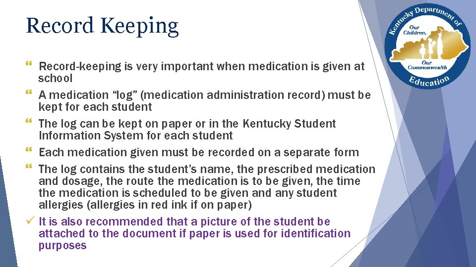 Record Keeping } Record-keeping is very important when medication is given at school }
