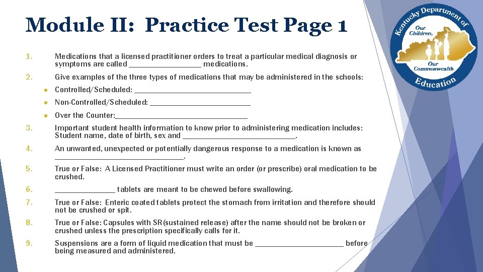 Module II: Practice Test Page 1 1. Medications that a licensed practitioner orders to