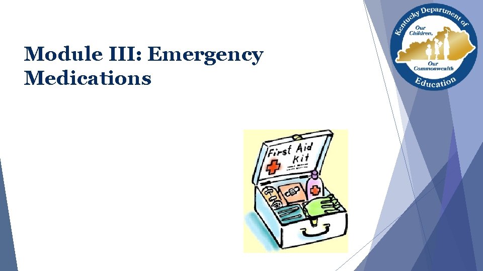 Module III: Emergency Medications 