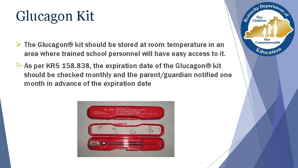 Glucagon Kit Ø The Glucagon® kit should be stored at room temperature in an