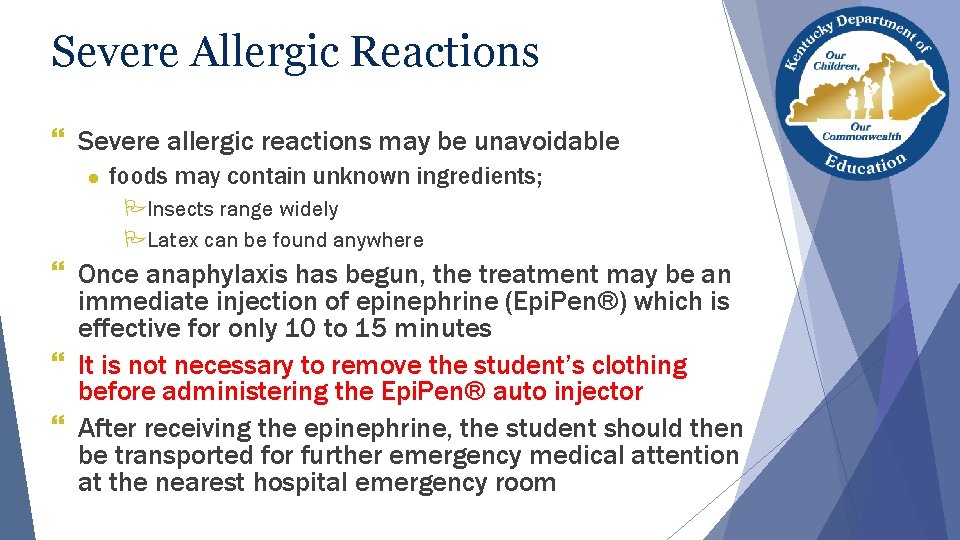 Severe Allergic Reactions } Severe allergic reactions may be unavoidable ● foods may contain