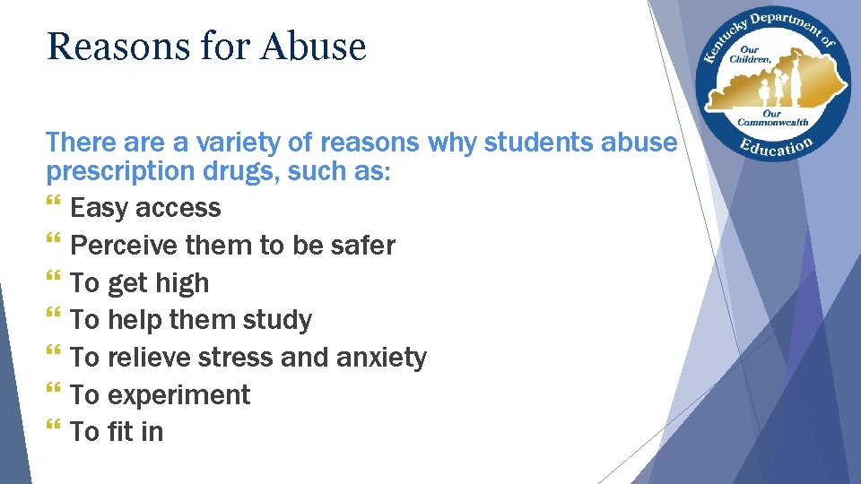 Reasons for Abuse There a variety of reasons why students abuse prescription drugs, such