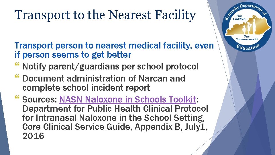 Transport to the Nearest Facility Transport person to nearest medical facility, even if person