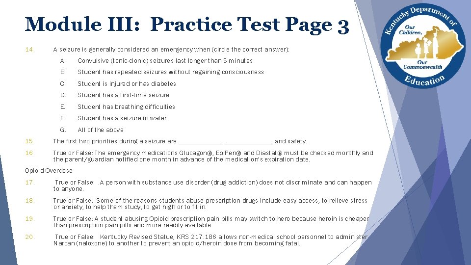 Module III: Practice Test Page 3 14. A seizure is generally considered an emergency
